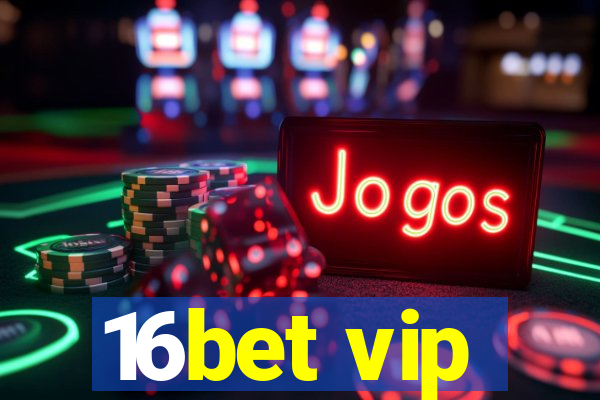 16bet vip